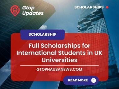 Full Scholarships for International Students in UK Universities