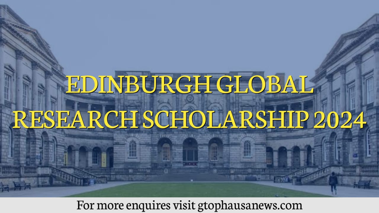 Edinburgh Global Research Scholarship 2024