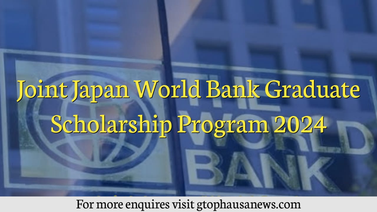 Joint Japan World Bank Graduate Scholarship Program 2024